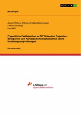 IT-gestützte Partizipation in DIY Urbanism Projekten. Kategorien von Partizipationsmechanismen sowie Handlungsempfehlungen