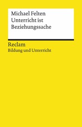 Unterricht ist Beziehungssache. Reclam Bildung und Unterricht