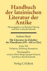 Handbuch der lateinischen Literatur der Antike Bd. 6: Die Literatur im Zeitalter des Theodosius (374-430 n.Chr.)