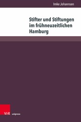 Stifter und Stiftungen im frühneuzeitlichen Hamburg