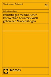 Rechtsfragen medizinischer Intervention bei intersexuell geborenen Minderjährigen