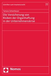 Die Versicherung von Risiken der Organhaftung in der Unternehmenskrise