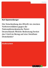 Die Entscheidung des BVerfG im zweiten Verbotsverfahren gegen die Nationaldemokratische Partei Deutschlands. Welche Bedeutung besitzt das Urteil im Bezug auf eine Streitbare Demokratie?