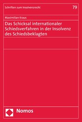 Das Schicksal internationaler Schiedsverfahren in der Insolvenz des Schiedsbeklagten