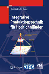 Integrative Produktionstechnik für Hochlohnländer