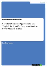 A Student-Centered Approach to ESP (English for Specific Purposes). Students Needs Analysis in Iran