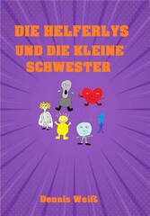 Die Helferlys und die kleine Schwester