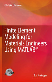 Finite Element Modeling for Materials Engineers Using MATLAB®