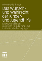 Das Wunsch- und Wahlrecht der Kinder- und Jugendhilfe