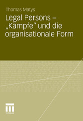 Legal Persons - 'Kämpfe' und die organisationale Form