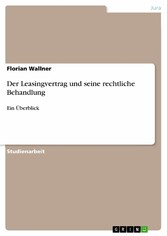 Der Leasingvertrag und seine rechtliche Behandlung