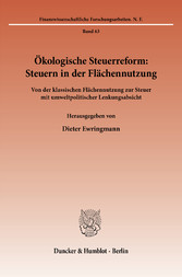 Ökologische Steuerreform: Steuern in der Flächennutzung.