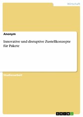 Innovative und disruptive Zustellkonzepte für Pakete