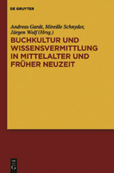 Buchkultur und Wissensvermittlung in Mittelalter und Früher Neuzeit