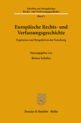 Europäische Rechts- und Verfassungsgeschichte.