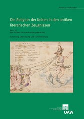 Die Religion der Kelten in den antiken literarischen Zeugnissen