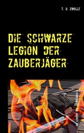 Die schwarze Legion der Zauberjäger