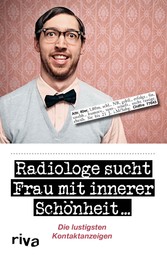 Radiologe sucht Frau mit innerer Schönheit