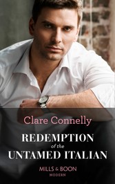 Redemption Of The Untamed Italian (Mills & Boon Modern)