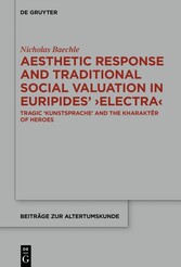 Aesthetic Response and Traditional Social Valuation in Euripides' ?Electra?