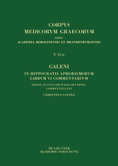 Galeni In Hippocratis Aphorismos VI commentaria / Galeno, Commento agli Aforismi di Ippocrate Libro VI