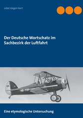 Der Deutsche Wortschatz im Sachbezirk der Luftfahrt