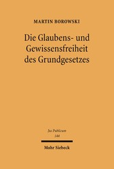 Die Glaubens- und Gewissensfreiheit des Grundgesetzes