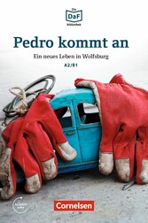 Die DaF-Bibliothek: Pedro kommt an, A2/B1