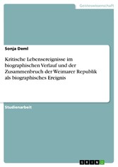 Kritische Lebensereignisse im biographischen Verlauf und der Zusammenbruch der Weimarer Republik als biographisches Ereignis