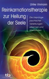 Reinkarnationstherapie zur Heilung der Seele