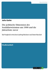 Die politische Dimension des Sozialdarwinismus um 1900 und die Jahrzehnte zuvor