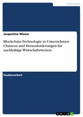 Blockchain-Technologie in Unternehmen. Chancen und Herausforderungen für nachhaltige Wirtschaftsweisen