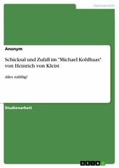 Schicksal und Zufall im 'Michael Kohlhaas' von Heinrich von Kleist