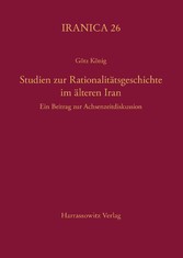 Studien zur Rationalitätsgeschichte im älteren Iran