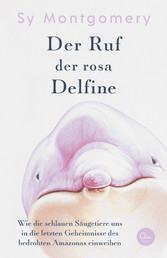 Der Ruf der rosa Delfine