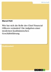 Wie hat sich die Rolle des Chief Financial Officers verändert? Die Aufgaben einer modernen kaufmännischen Geschäftsführung