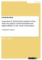 Generation Z and the labor market in New York City. Impact of their demands and digital affinity on the work environment