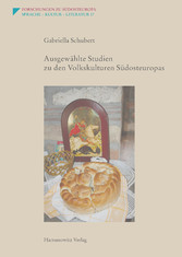 Ausgewählte Studien zu den Volkskulturen Südosteuropas