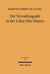 Der Verwaltungsakt in der Lehre Otto Mayers