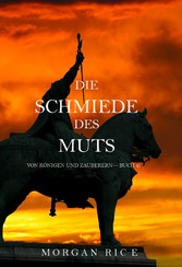 Die Schmiede des Muts (Von Königen und Zauberern - Buch 4)