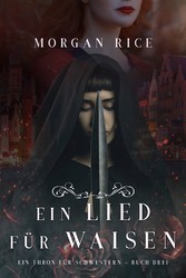 Ein Lied für Waisen (Ein Thron für Schwestern - Buch Drei)