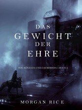 Das Gewicht der Ehre (Von Königen und Zauberern - Buch 3)