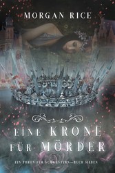 Eine Krone für Mörder (Ein Thron für Schwestern - Buch Sieben)