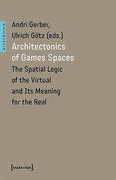 Architectonics of Game Spaces