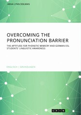 Overcoming the pronunciation barrier. The aptitude for phonetic mimicry and German ESL students' linguistic awareness