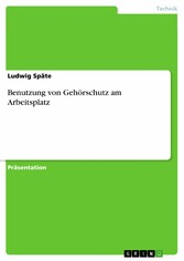 Benutzung von Gehörschutz am Arbeitsplatz