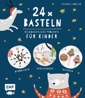 24 x Basteln - Weihnachtliche Projekte für Kinder