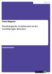 Psychologische Lerntheorien in der Suchttherapie: Rauchen