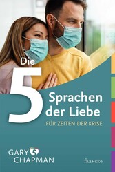 Die 5 Sprachen der Liebe für Zeiten der Krise