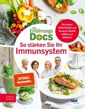 Die Ernährungs-Docs - So stärken Sie Ihr Immunsystem